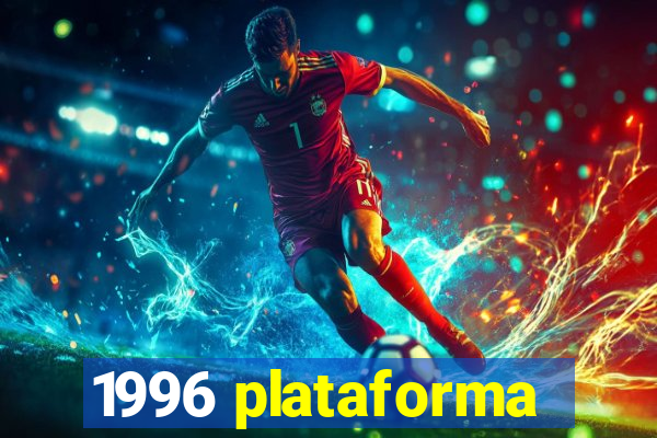 1996 plataforma